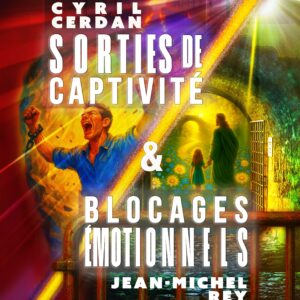 Sorties de captivité, Cyril Cerdan/Blocages émotionnels, Jean-Michel Rey (livre papier)